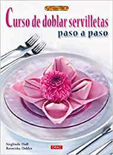 Curso de doblar servilletas paso a paso (El Libro De..)