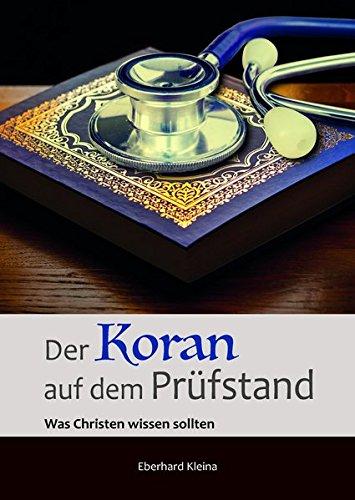 Der Koran auf dem Prüfstand: Was Christen wissen sollten