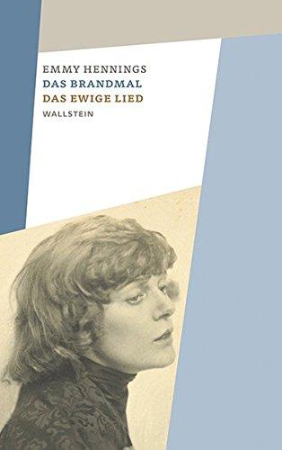 Das Brandmal - Das ewige Lied (Emmy Hennings. Werke und Briefe. Kommentierte Studienausgabe)