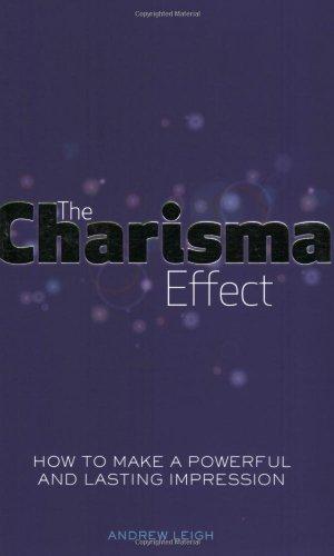 The Charisma Effect: How to Make a Powerful and Lasting Impression