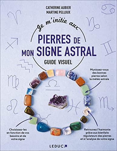 Je m'initie aux pierres de mon signe astral : guide visuel