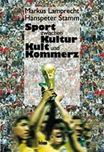 Sport zwischen Kultur, Kult und Kommerz