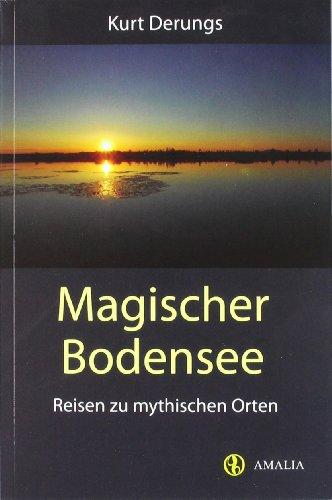 Magischer Bodensee: Reisen zu mythischen Orten