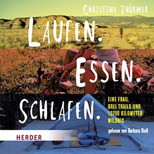 Laufen. Essen. Schlafen: gelesen von Barbara Stoll. MP3-Ausgabe