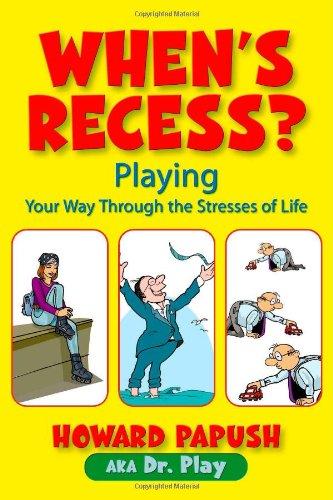 When's Recess? Playing Your Way Through the Stresses of Life