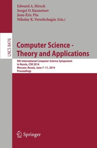 Computer Science - Theory and Applications: 9th International Computer Science Symposium in Russia, CSR 2014, Moscow, Russia, June 7-11, 2014. Proceedings (Lecture Notes in Computer Science)