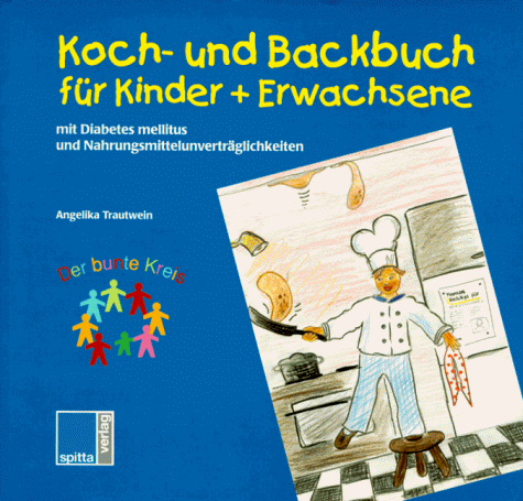 Koch- und Backbuch für Kinder und Erwachsene mit Diabetes mellitus und Lebensmittelunverträglichkeiten