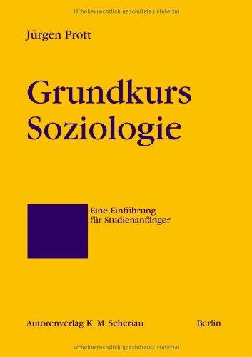 Grundkurs Soziologie: Eine Einführung für Studienanfänger