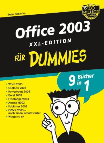 Office 2003 für Dummies, XXL-Edition: Alle Office-Anwendungen in einem Band. Word. Access. Excel. FrontPage. Outlook. Publisher. PowerPoint. Windows XP (Fur Dummies)