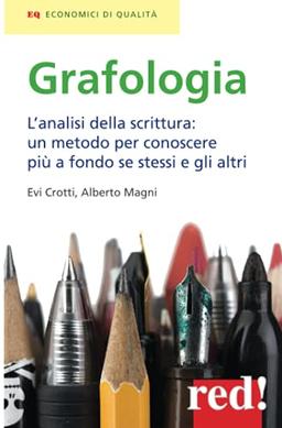 Grafologia: L'analisi della scrittura: un metodo per conoscere più a fondo se stessi e gli altri (Economici di qualità, Band 45)