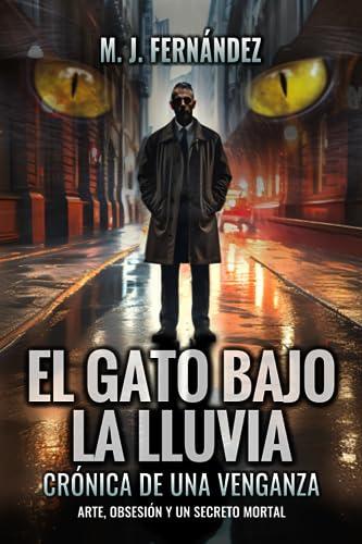 El gato bajo la lluvia: Crónica de una venganza. (Serie del inspector Salazar, Band 11)