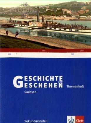 Geschichte und Geschehen - Neubearbeitung für die Sekundarstufe I. Unterrichtswerk für Geschichte an Gymnasien: Geschichte und Geschehen, Ausgabe D für Sachsen, Neubearbeitung, Bd.4 : Themenheft