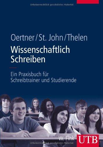 Wissenschaftlich schreiben: Ein Praxisbuch für Schreibtrainer und Studierende