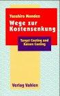 Wege zur Kostensenkung: Target costing und Kaizen costing