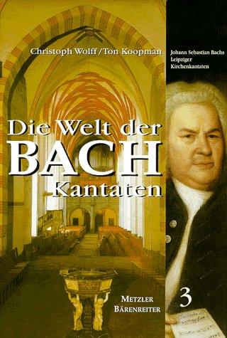 Die Welt der Bach-Kantaten, 3 Bde., Bd.3, Johann Sebastian Bachs Leipziger Kirchenkantaten