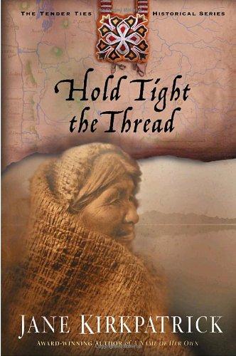 Hold Tight the Thread (Tender Ties Historical Series)