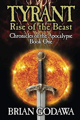 Tyrant: Rise of the Beast (Chronicles of the Apocalypse, Band 1)