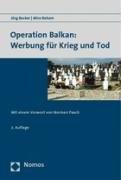 Operation Balkan: Werbung für Krieg und Tod: Mit einem Vorwort von Norman Paech