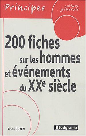 200 Fiches sur les hommes et événements du XXe siècle