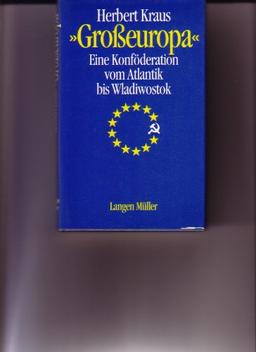 Großeuropa - Eine Konföderation vom Atlantik bis Wladiwostock