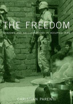 The Freedom: Shadows And Hallucinations in Occupied Iraq