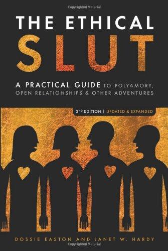 The Ethical Slut: A Practical Guide to Polyamory, Open Relationships & Other Adventures