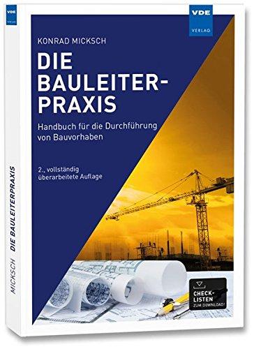 Die Bauleiterpraxis: Handbuch für die Durchführung von Bauvorhaben