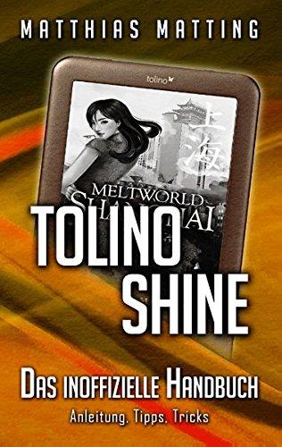 Tolino shine - das inoffizielle Handbuch. Anleitung, Tipps, Tricks