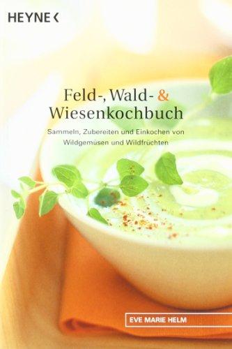 Feld-, Wald- und Wiesenkochbuch