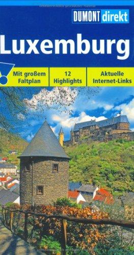 Luxemburg: Mit großem Faltplan. 12 Highlights. Topaktuelle Internet-Links