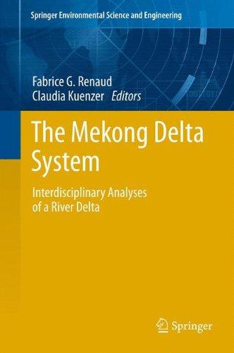 The Mekong Delta System: Interdisciplinary Analyses of a River Delta (Springer Environmental Science and Engineering)