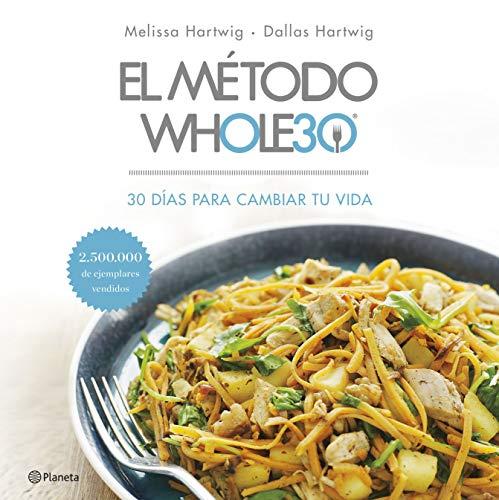 El Método Whole 30: 30 días para cambiar tu vida (Prácticos)