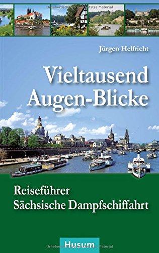 Vieltausend Augen-Blicke: Reiseführer Sächsische Dampfschiffahrt