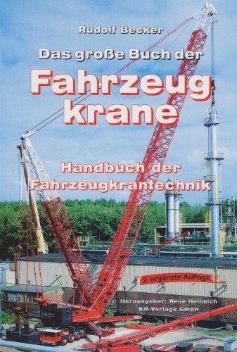 Das große Buch der Fahrzeugkrane. Band 1.Handbuch der Fahrzeugkrantechnik