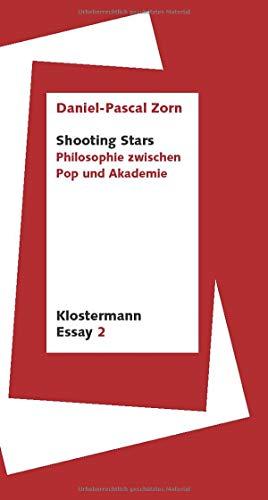 Shooting Stars: Philosophie zwischen Pop und Akademie (Klostermann Essay, Band 2)