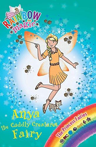 Anya the Cuddly Creatures Fairy: The Princess Fairies Book 3 (Rainbow Magic, Band 3)