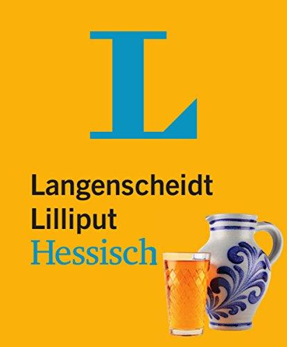 Langenscheidt Lilliput Hessisch - im Mini-Format: Hessisch-Hochdeutsch/Hochdeutsch-Hessisch (Langenscheidt Dialekt-Lilliputs)