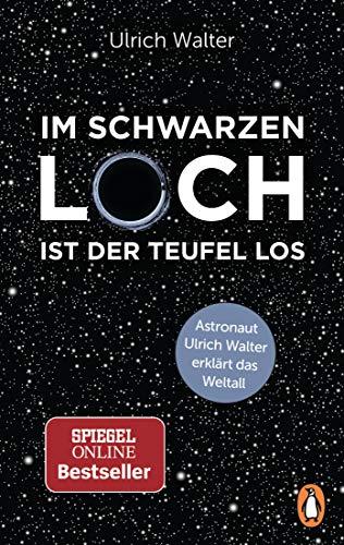 Im Schwarzen Loch ist der Teufel los: Astronaut Ulrich Walter erklärt das Weltall