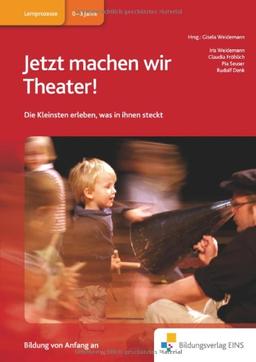 Jetzt machen wir Theater! Handbuch: Die Kleinsten erleben, was in ihnen steckt!