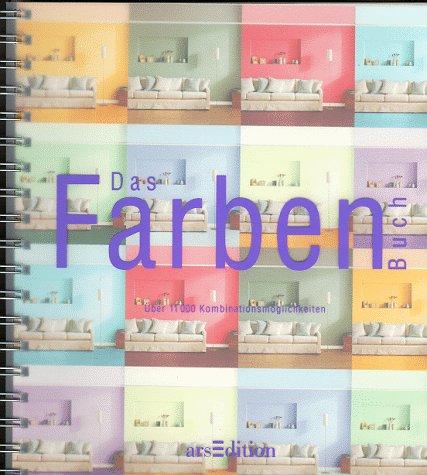 Das Farben- Buch. Über 11000 Kombinationsmöglichkeiten