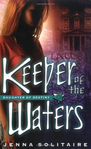 Keeper of the Waters (Daughter of Destiny, Band 2)