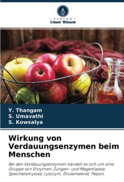 Wirkung von Verdauungsenzymen beim Menschen: Bei den Verdauungsenzymen handelt es sich um eine Gruppe von Enzymen: Zungen- und Magenlipase, Speichelamylase, Lysozym, Drüsensekret, Pepsin,