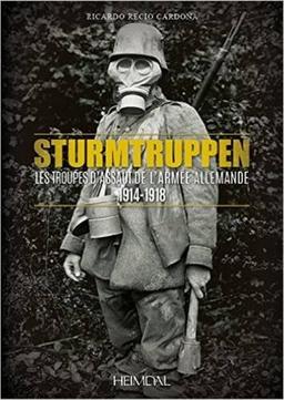 Sturmtruppen : les troupes d'assaut de l'armée allemande : 1914-1918