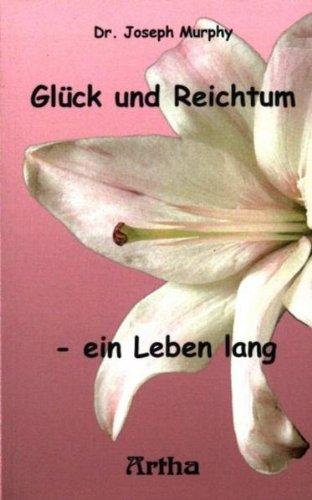 Glück und Reichtum - ein Leben lang