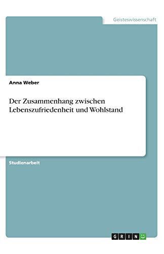 Der Zusammenhang zwischen Lebenszufriedenheit und Wohlstand