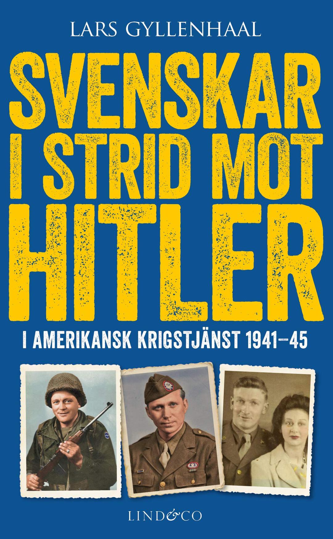 Svenskar i strid mot Hitler : I amerikansk krigstjänst 1941-45