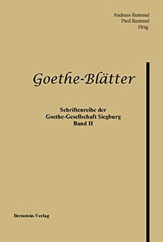 Goethe-Blätter. Schriftenreihe der Goethe-Gesellschaft Siegburg e.V.: Schriftenreihe der Goethe-Gesellschaft Siegburg e.V., Band II/2002