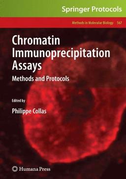 Chromatin Immunoprecipitation Assays: Methods and Protocols (Methods in Molecular Biology)