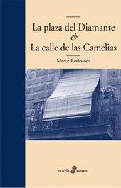 LA PLAZA DEL DIAMANTE et LA CALLE DE LAS CAMELIAS (Edhasa Literaria)