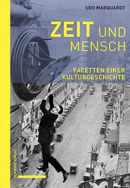 Zeit und Mensch: Facetten einer Kulturgeschichte